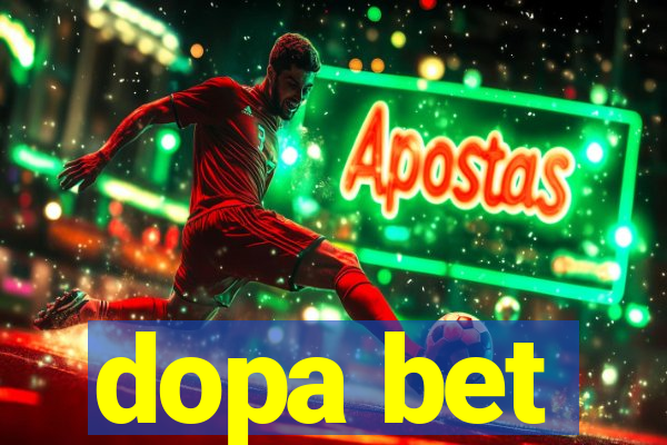 dopa bet